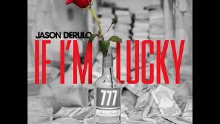 Jason Derulo - If I&#39;m Lucky [MP3 Free Download]