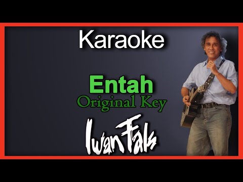 Entah - Iwan Fals (Karaoke) Original Key/Nada Cowok