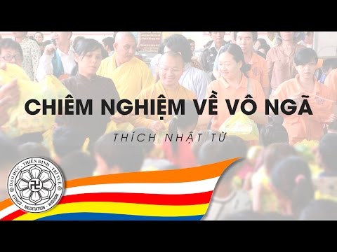 Chiêm nghiệm về vô ngã (06/06/2010) Thích Nhật Từ