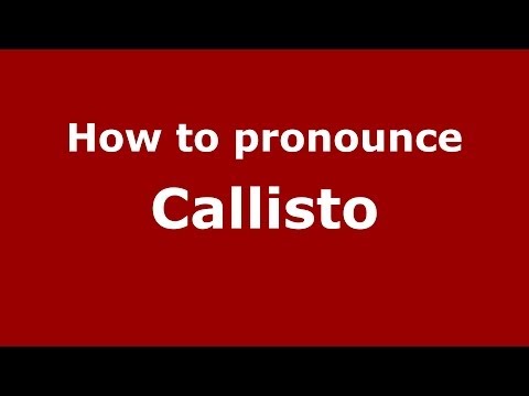 How to pronounce Callisto (Greek/Greece) - PronounceNames.com