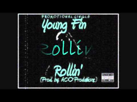 Young Fin - Rollin' (prod. by A.C.O. Productions) RE-RECORDED off 