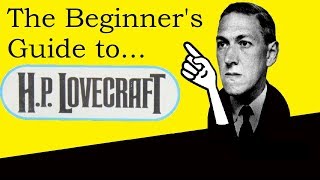 Beginner's Guide To H.P. Lovecraft | Arkham Reporter
