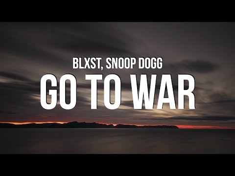 Blxst - Go To War (Lyrics) ft. Snoop Dogg