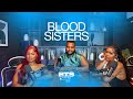 BLOOD SISTERS FT Khloesgram Mercy