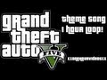 Grand Theft Auto V Theme Song 1 Hour Loop 