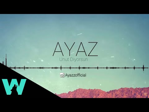 Unut Diyorsun - Ayaz