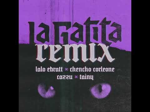 "LA GATITA REMIX" - Lalo Ebratt x Chencho Corleone, Cazzu | Audio 2020