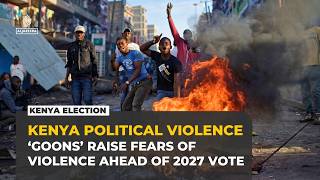 Kenya braces for election violence as organized groups resurface before 2027 vote