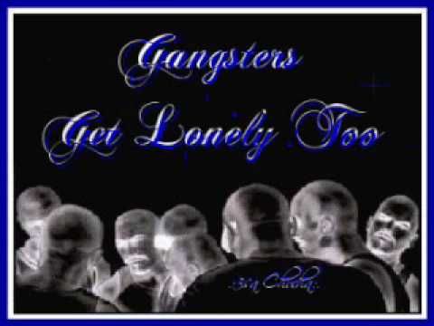 MiSTER D - GANGSTERS GET LONELY TOO