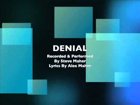 DENIAL Performed by Steve Maher - Lyrics Alex Maher
