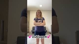 💕Dublagem💕 #shortsvideo #dublagem - Melissa Diogo