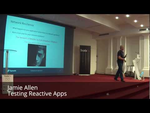 ScalaIO - Jamie Allen - Testing Reactive Apps