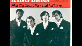 King Bees - what she does to me