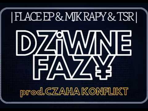 Flace EP x MJK Rapy x TSR - Dziwne Fazy (Prod. Czaha)