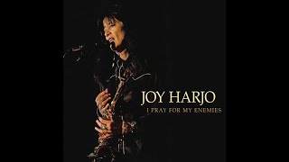 Joy Harjo - This Morning I Pray For My Enemies