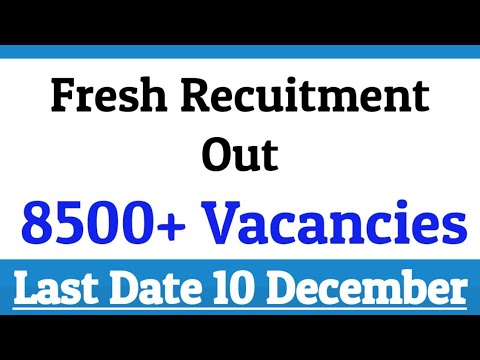 #FRESH RECRUITMENT OUT.8500 VACANCIES OUT