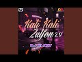 Kali Kali Zulfon 2 0