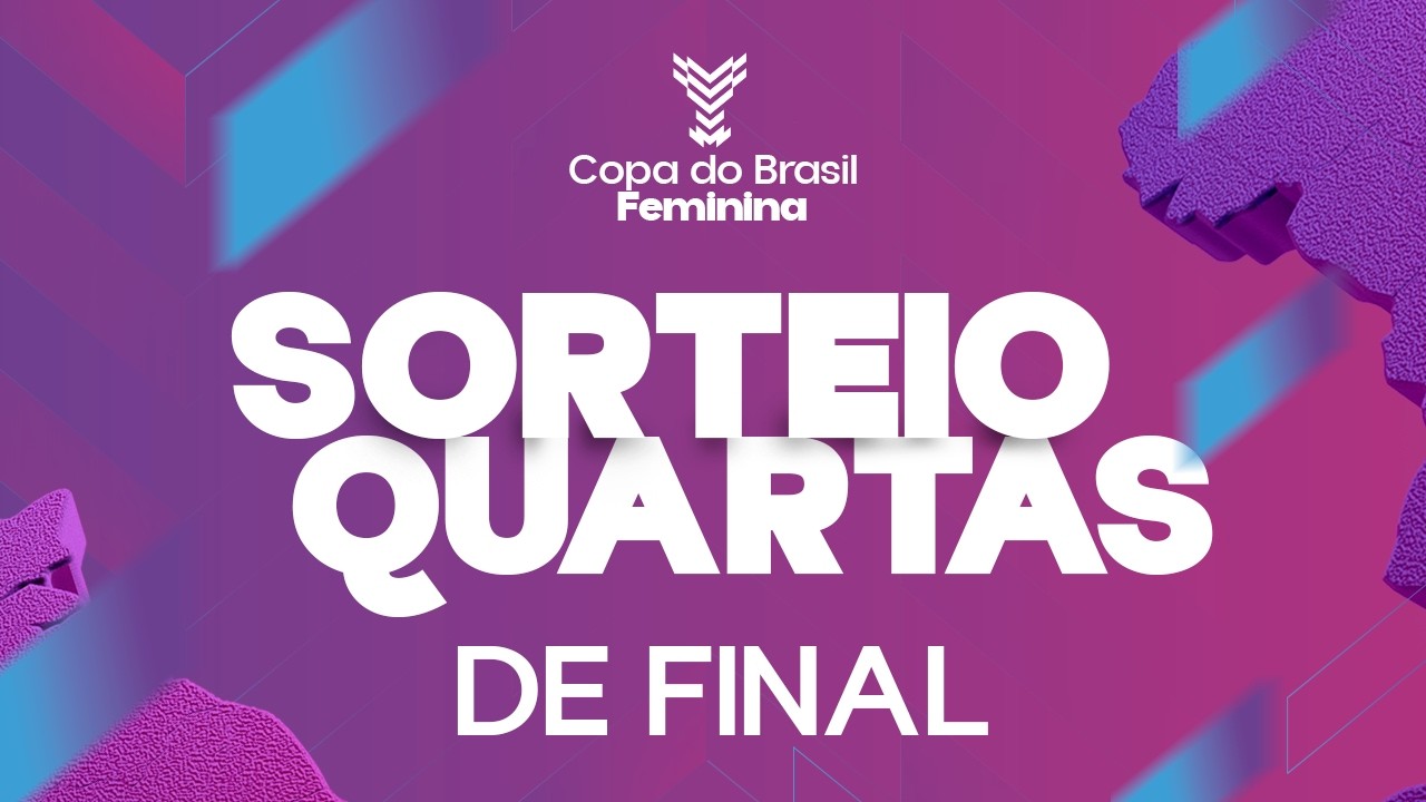 AO VIVO: SORTEIO DA COPA DO BRASIL FEMININA | QUARTAS DE FINAL