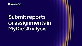 How to submit reports or assignments in MyDietAnalysis