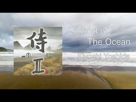 Legend of The Ocean - Kiyoshi Yoshida 吉田潔 / Samurai Collection Ⅱ 侍Ⅱ (Official Audio)