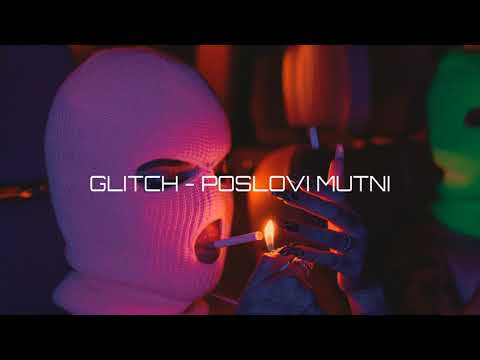 GLITCH - POSLOVI MUTNI