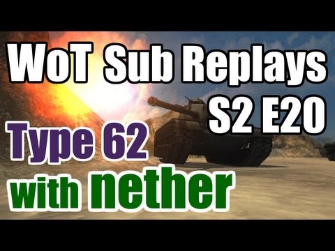 World of Tanks: Sub Replays - S2 E20 - Type 62 Feat. Kornzz