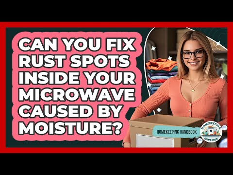 Can You Fix Rust Spots Inside Your Microwave Caused By Moisture? - Homekeeping Handbook