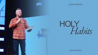 1/18/26 | Grace Church | Holy Habits: Work The Word