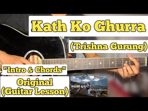 Kath Ko Ghurra - Trishna Gurung | Guitar Lesson | Intro & Chords | (Plucking)