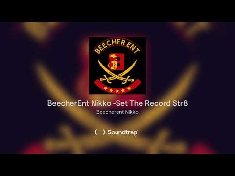 BeecherEnt Nikko -Set The Record Str8