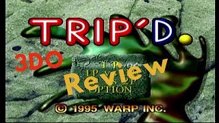 Trip'D Review for the 3DO by Second Opinion Games