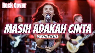 Download lagu Masih Adakah Cinta Muchsin Alatas Rock Cover - CoverIndoVibes (Lyrics) mp3