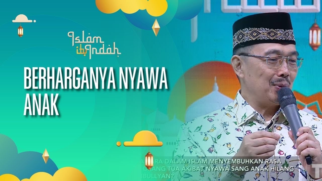 Berharganya Nyawa Anak - ISLAM ITU INDAH (14/10/26) P3