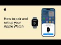 How To Pair And Set Up Your Apple Watch Apple Support
