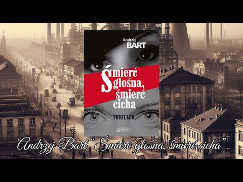 Andrzej Bart "Śmierć głośna, śmierć cicha"