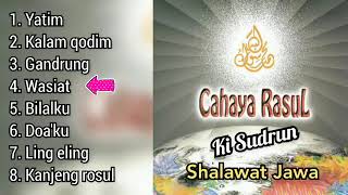 Shalawat jawa Ki Sudrun _ yatim, kalam qodim, gandrung, wasiat, bilalku dll.