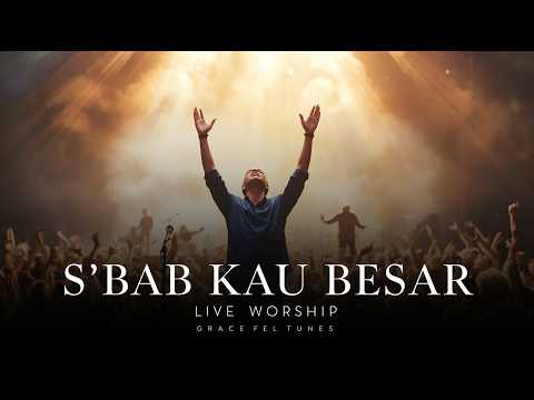 S’bab Kau Besar – Live Worship | Gracefull Tunes