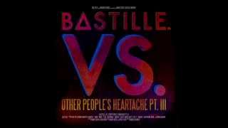 Bastille - The Driver  * Vs. (Other People&#39;s Heartache,Pt. III) *