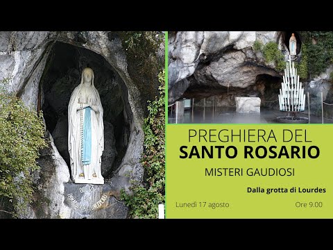 17/08/2020 - ore 9:00 - (misteri gaudiosi) S. Rosario da Lourdes
