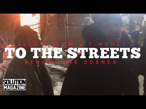 BEHIND THE SCENES w/ ELLO ,  FLOWSOWAVY , T-MONEY ( TO THE STREETS ) 2021