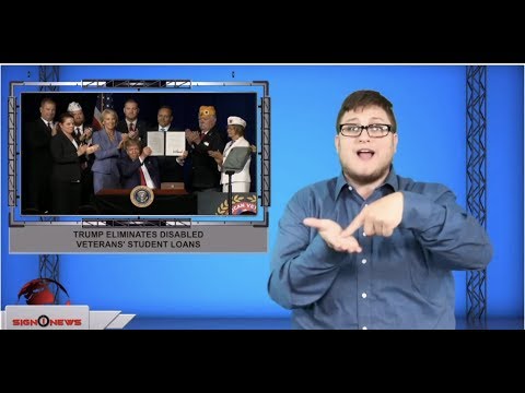 Trump eliminates disabled veterans’ student loans (ASL - 8.22.19)