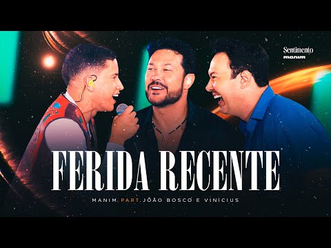Manim part. João Bosco e Vinícius - FERIDA RECENTE  - DVD Sentimento (Fortaleza/CE)