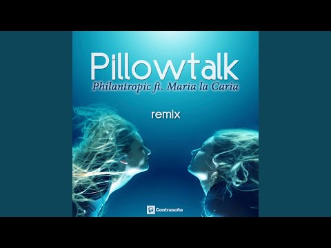 Pillowtalk (feat. Maria La Caria)