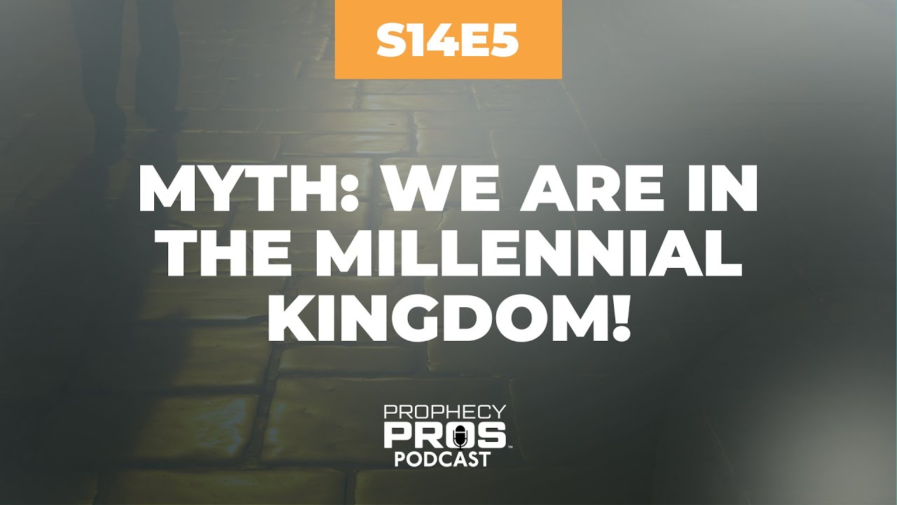 Season 14, Episode 5: Myth: We Are in the Millennial Kingdom!