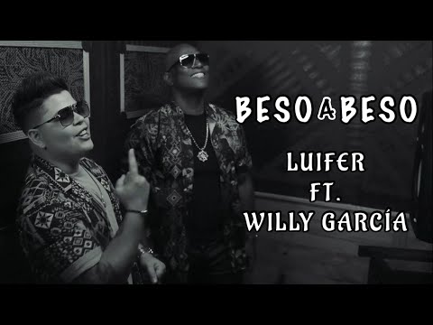 Beso A Beso - Luifer De La Salsa Ft. Willy García