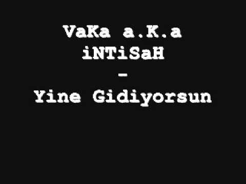 VaKa a.K.a iNTiSaH - Yine Gidiyorsun 2011