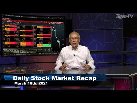 March 18th, Daily Stock Market Recap with Tom O'Brien - 2021
