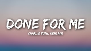 Charlie Puth - Done For Me (Lyrics / Lyrics Video) feat. Kehlani