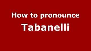 How to pronounce Tabanelli