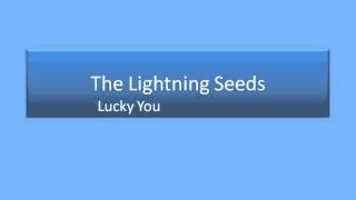 The Lightning Seeds — Lucky You